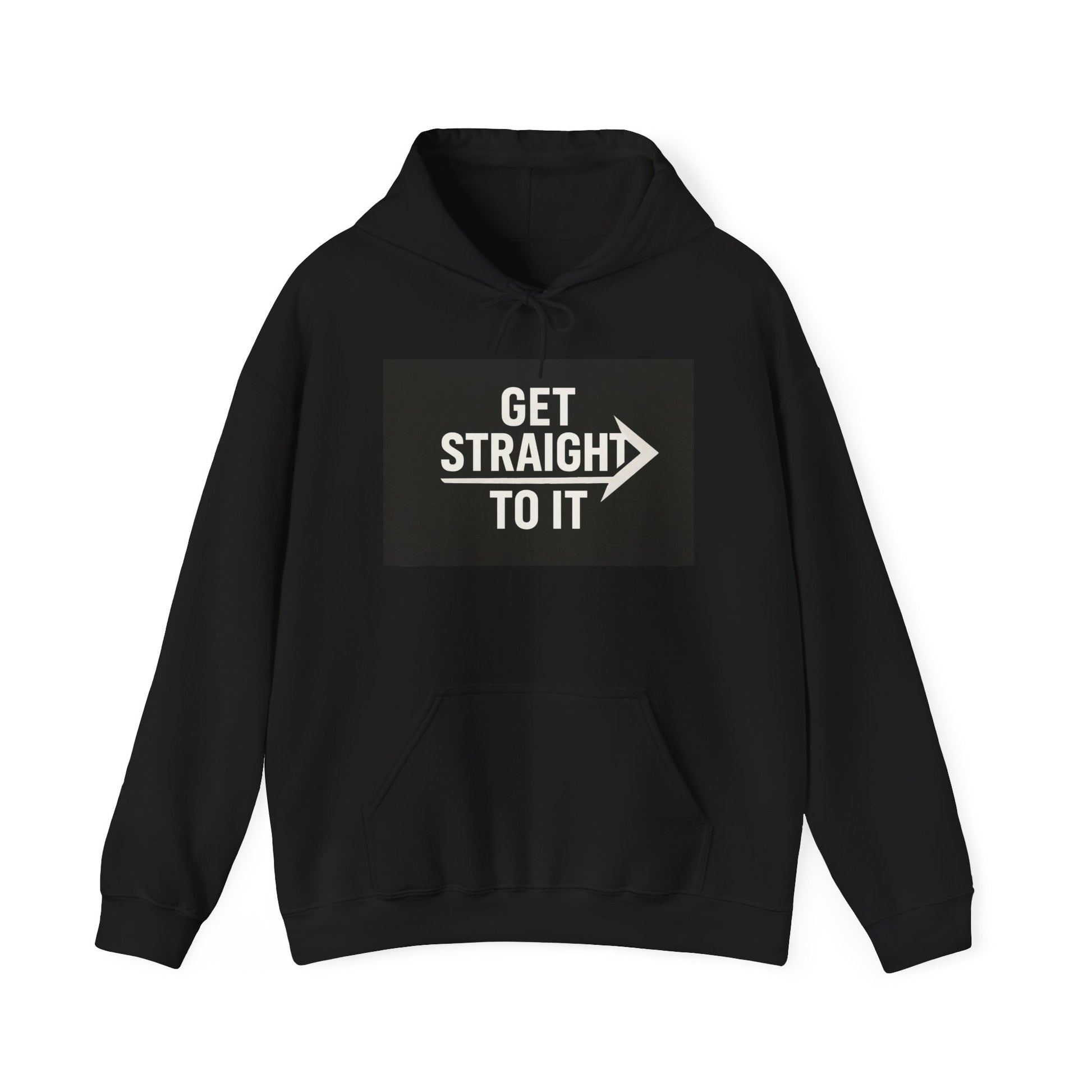 Get Straight to It Hoodie, Unisex Casual Sweatshirt for Comfort, Targeted Gifts, Gym Wear, Stylish Layering