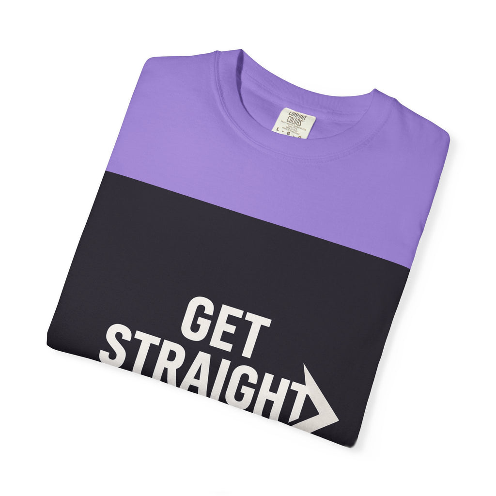 Motivational Unisex T-Shirt - Get Straight to It, Casual Wear, Gift for Goal-Getters, Trendy Outfit, Everyday Motivation