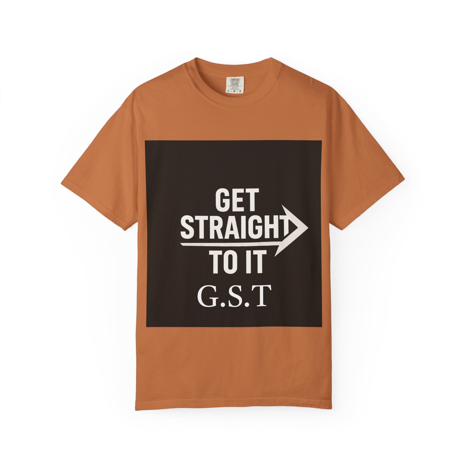 Motivational Unisex T-Shirt - Get Straight to It, Casual Wear, Gift for Goal-Getters, Trendy Outfit, Everyday Motivation