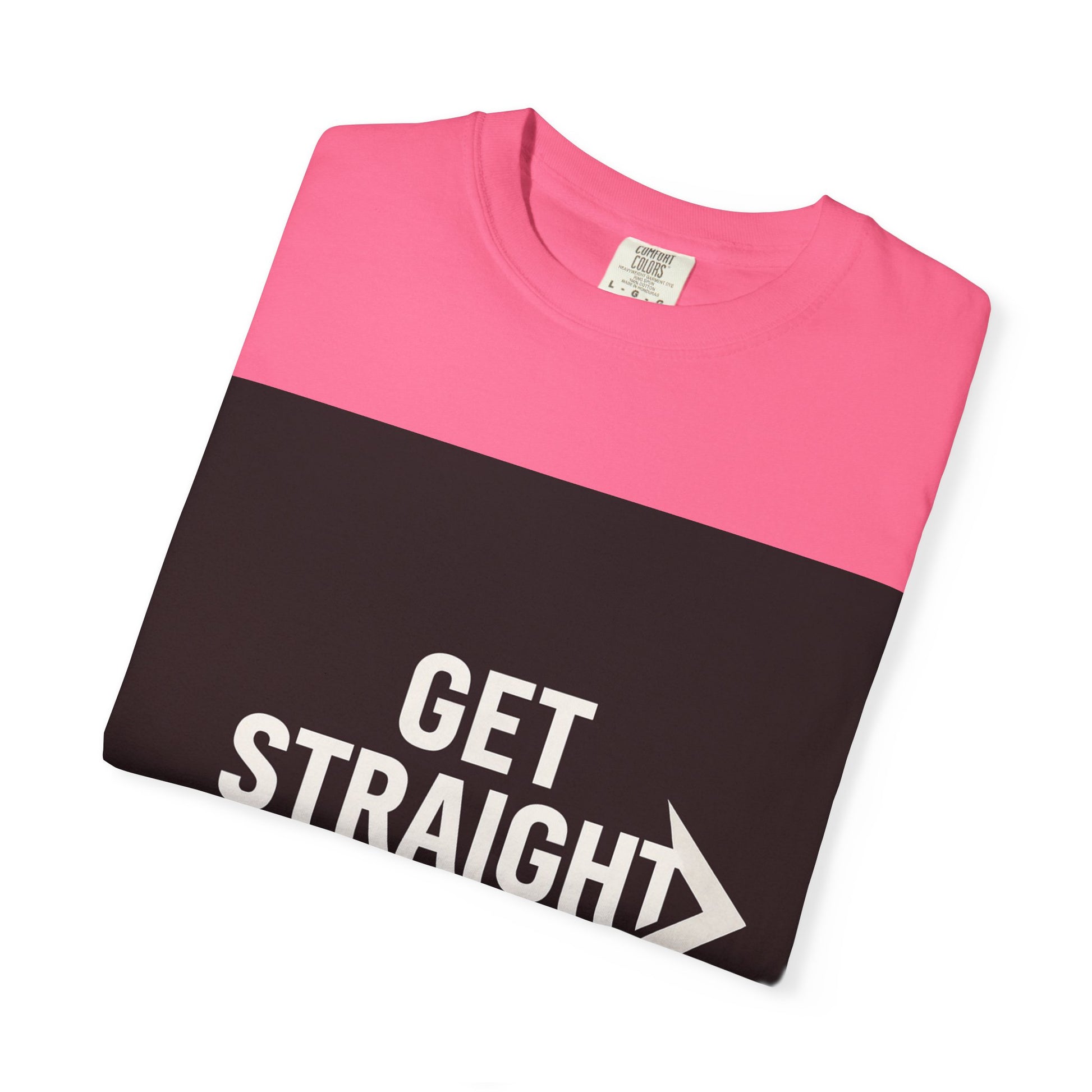 Motivational Unisex T-Shirt - Get Straight to It, Casual Wear, Gift for Goal-Getters, Trendy Outfit, Everyday Motivation