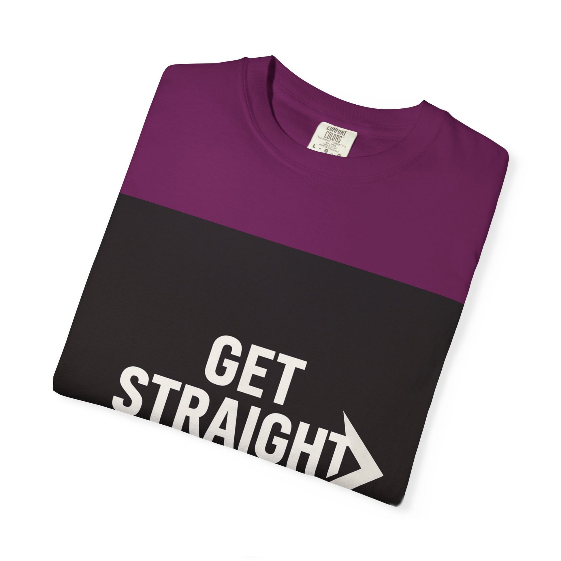 Motivational Unisex T-Shirt - Get Straight to It, Casual Wear, Gift for Goal-Getters, Trendy Outfit, Everyday Motivation