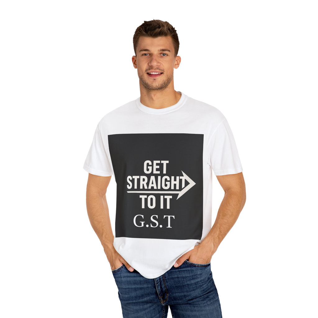 Motivational Unisex T-Shirt - Get Straight to It, Casual Wear, Gift for Goal-Getters, Trendy Outfit, Everyday Motivation