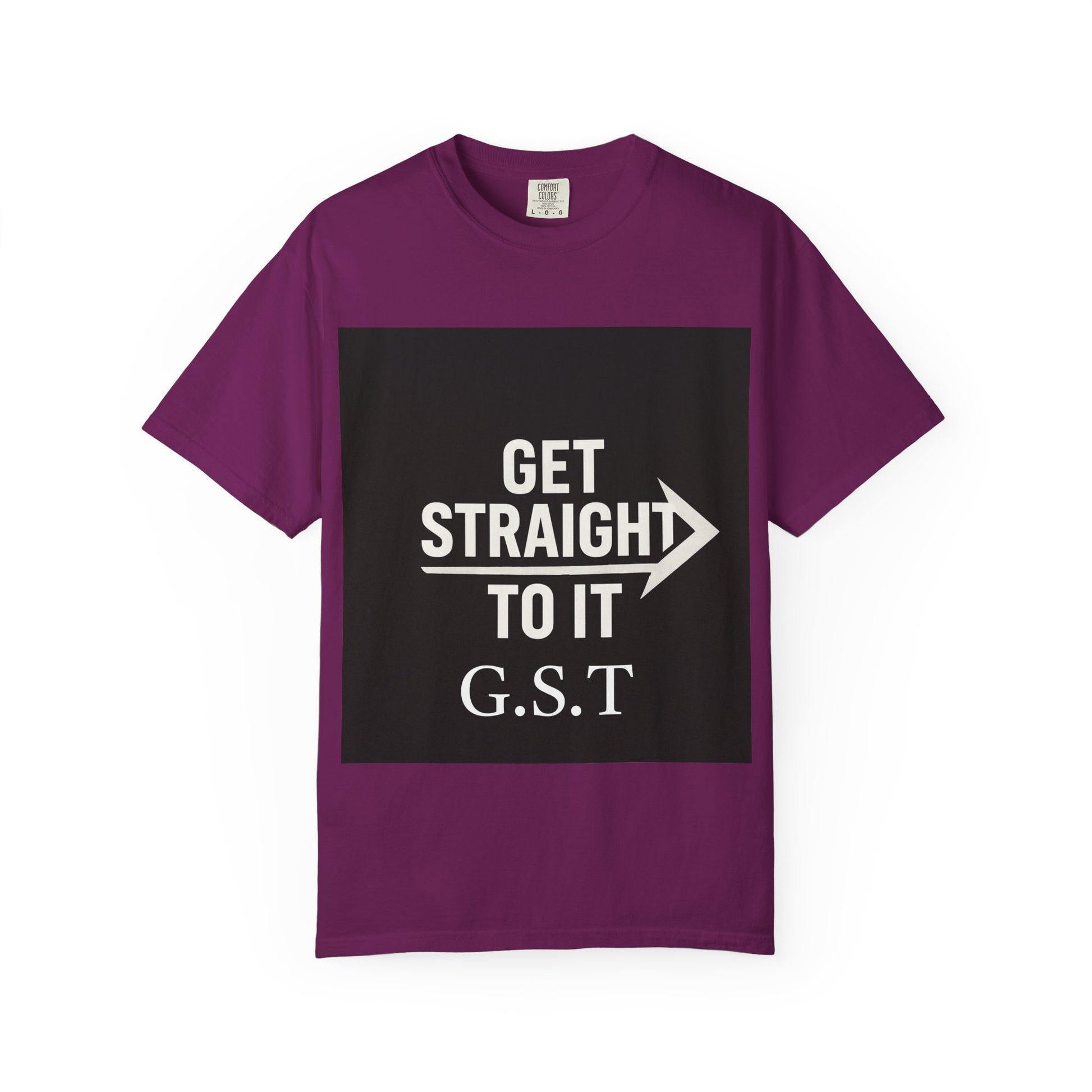 Motivational Unisex T-Shirt - Get Straight to It, Casual Wear, Gift for Goal-Getters, Trendy Outfit, Everyday Motivation