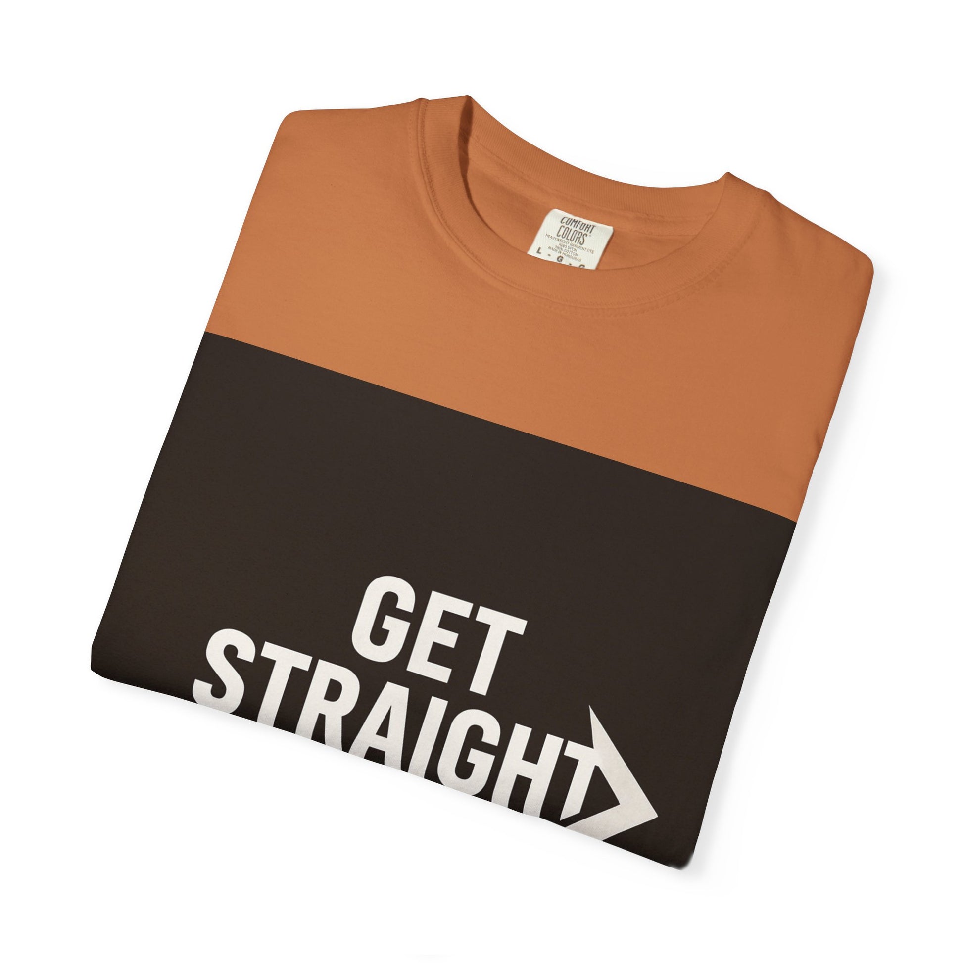 Motivational Unisex T-Shirt - Get Straight to It, Casual Wear, Gift for Goal-Getters, Trendy Outfit, Everyday Motivation