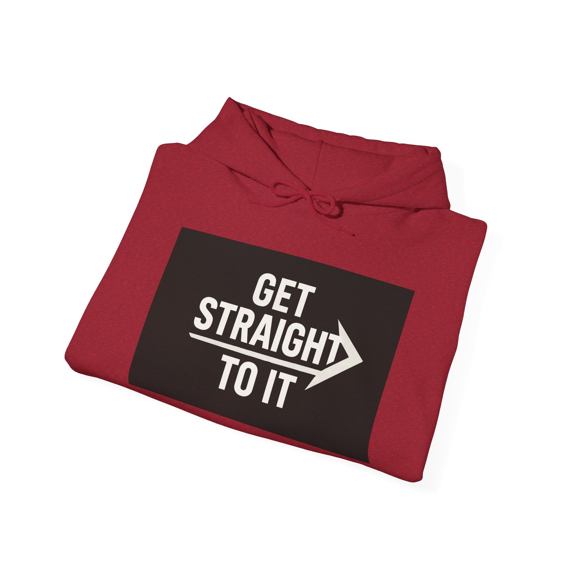 Get Straight to It Hoodie, Unisex Casual Sweatshirt for Comfort, Targeted Gifts, Gym Wear, Stylish Layering