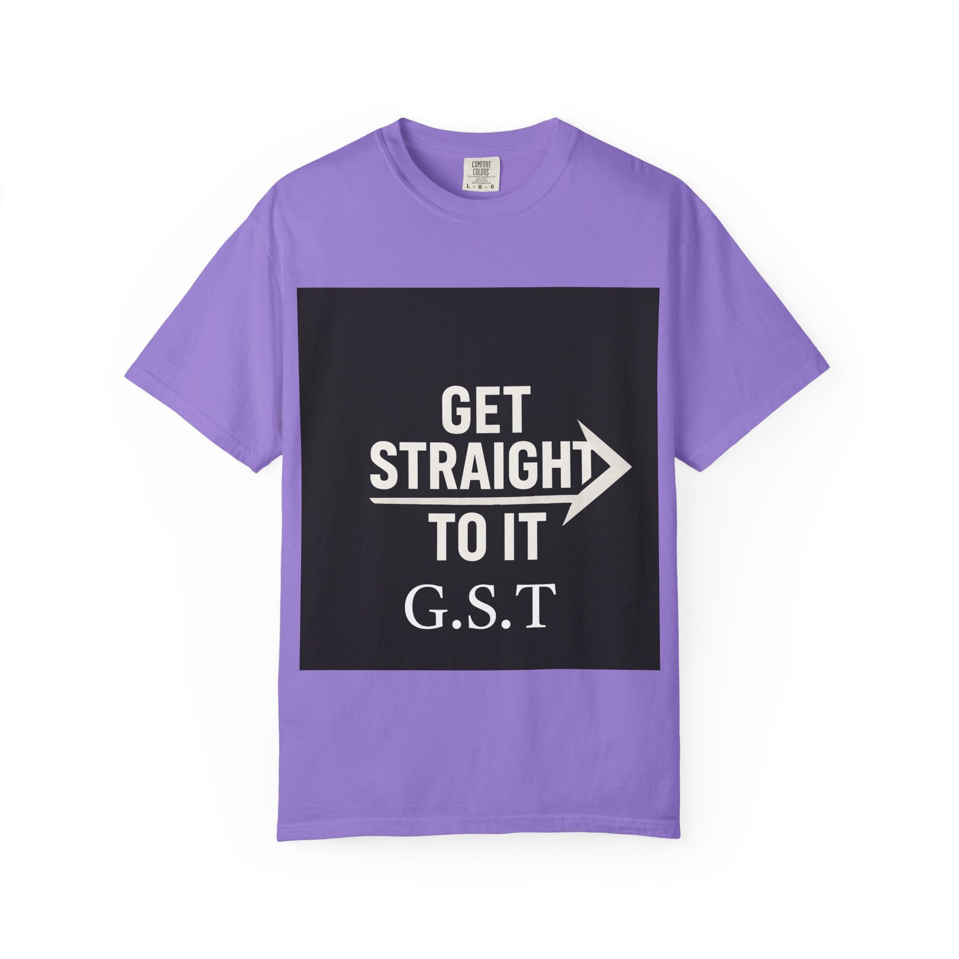 Motivational Unisex T-Shirt - Get Straight to It, Casual Wear, Gift for Goal-Getters, Trendy Outfit, Everyday Motivation