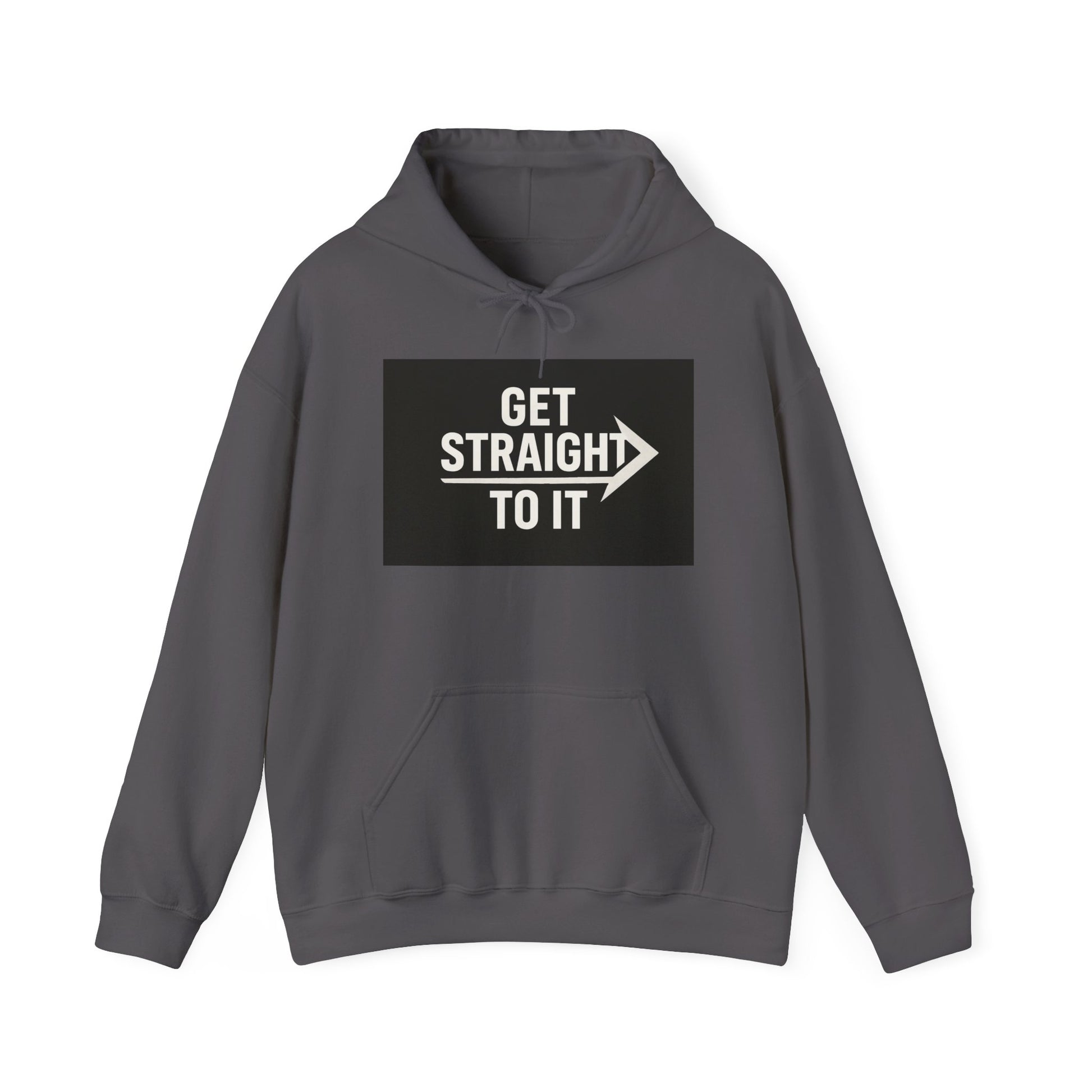 Get Straight to It Hoodie, Unisex Casual Sweatshirt for Comfort, Targeted Gifts, Gym Wear, Stylish Layering