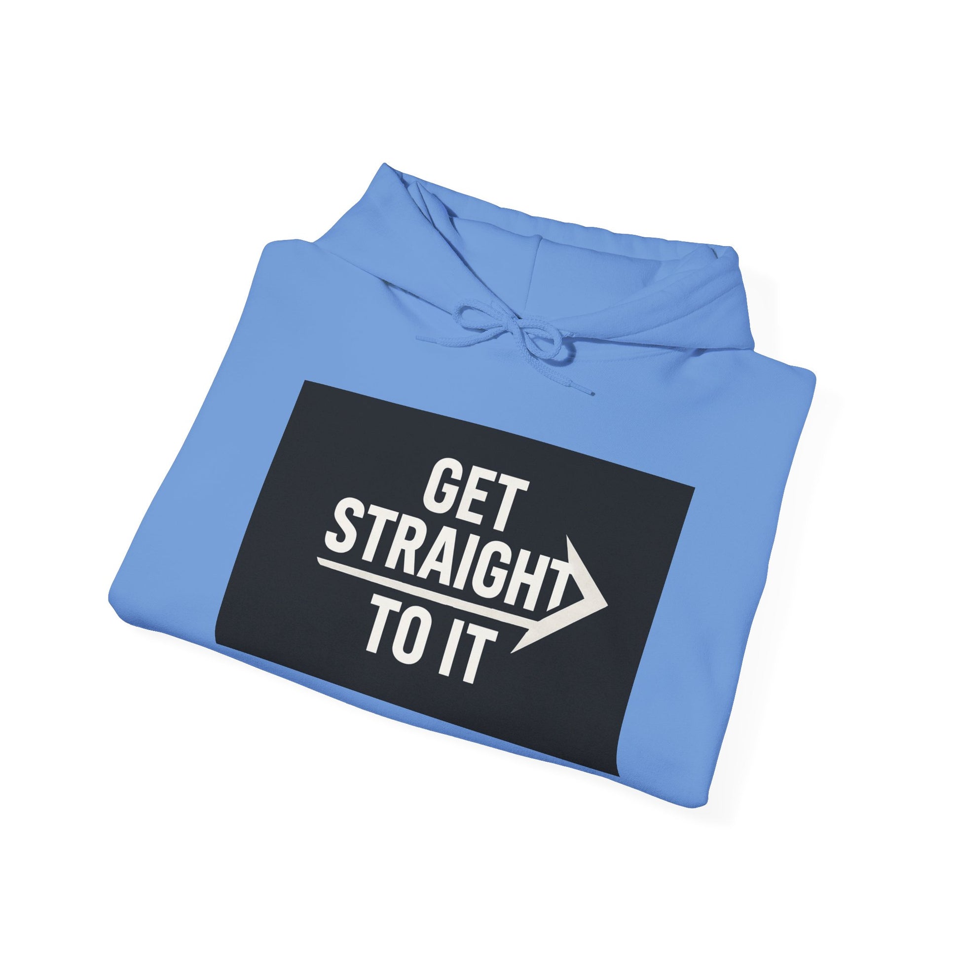 Get Straight to It Hoodie, Unisex Casual Sweatshirt for Comfort, Targeted Gifts, Gym Wear, Stylish Layering