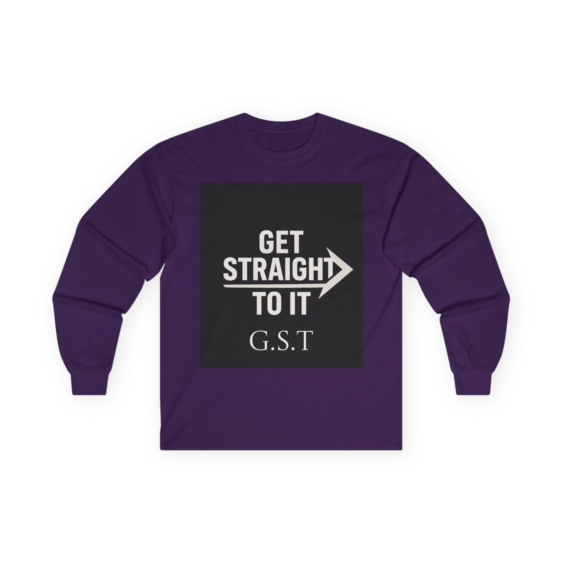 Get Straight to It Long Sleeve Tee | Motivational Shirt, Casual Wear, Gift for Him or Her, Unisex Cotton Tee, Targeted Message Shirt