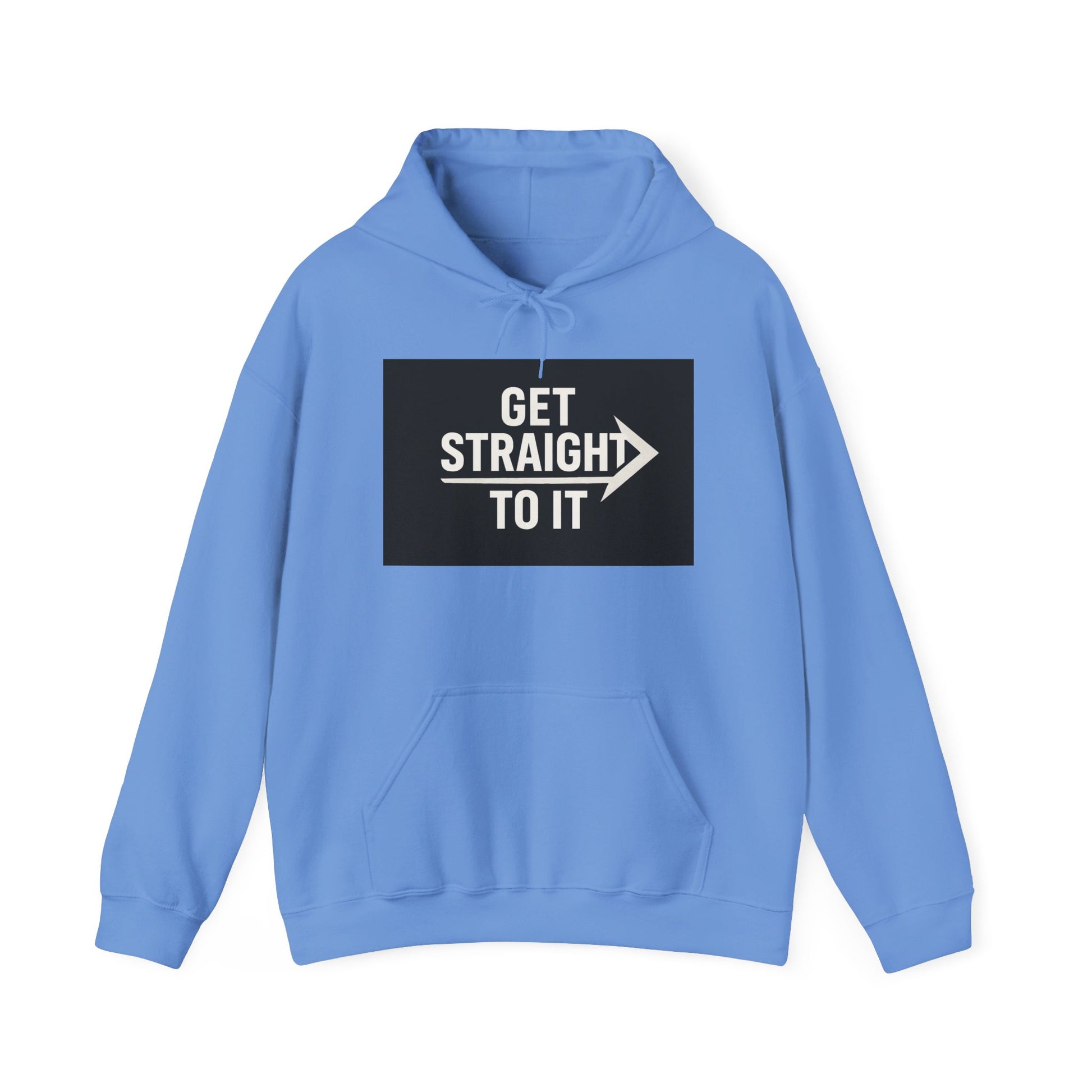 Get Straight to It Hoodie, Unisex Casual Sweatshirt for Comfort, Targeted Gifts, Gym Wear, Stylish Layering