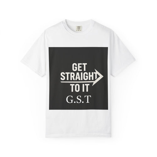 Motivational Unisex T-Shirt - Get Straight to It, Casual Wear, Gift for Goal-Getters, Trendy Outfit, Everyday Motivation