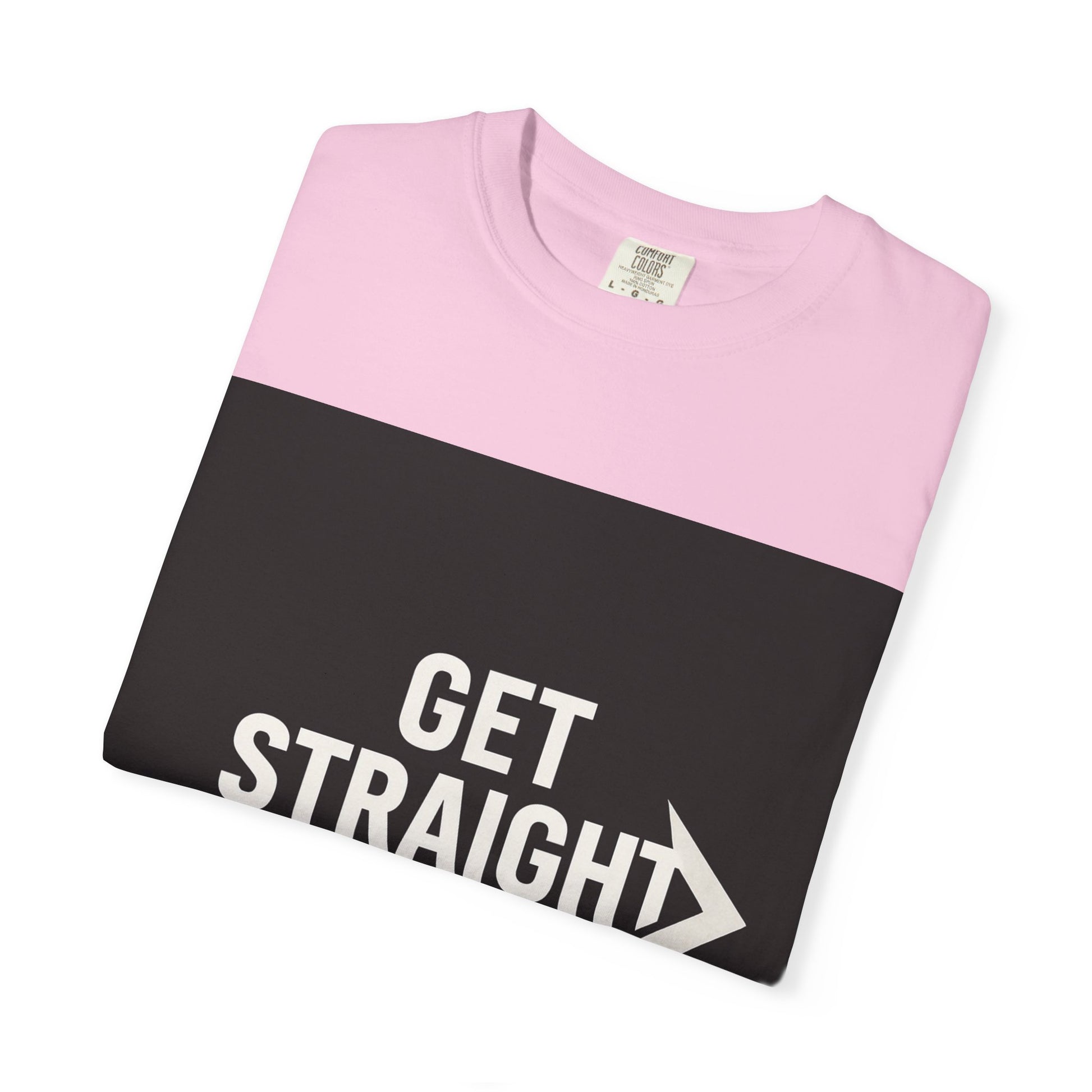 Motivational Unisex T-Shirt - Get Straight to It, Casual Wear, Gift for Goal-Getters, Trendy Outfit, Everyday Motivation