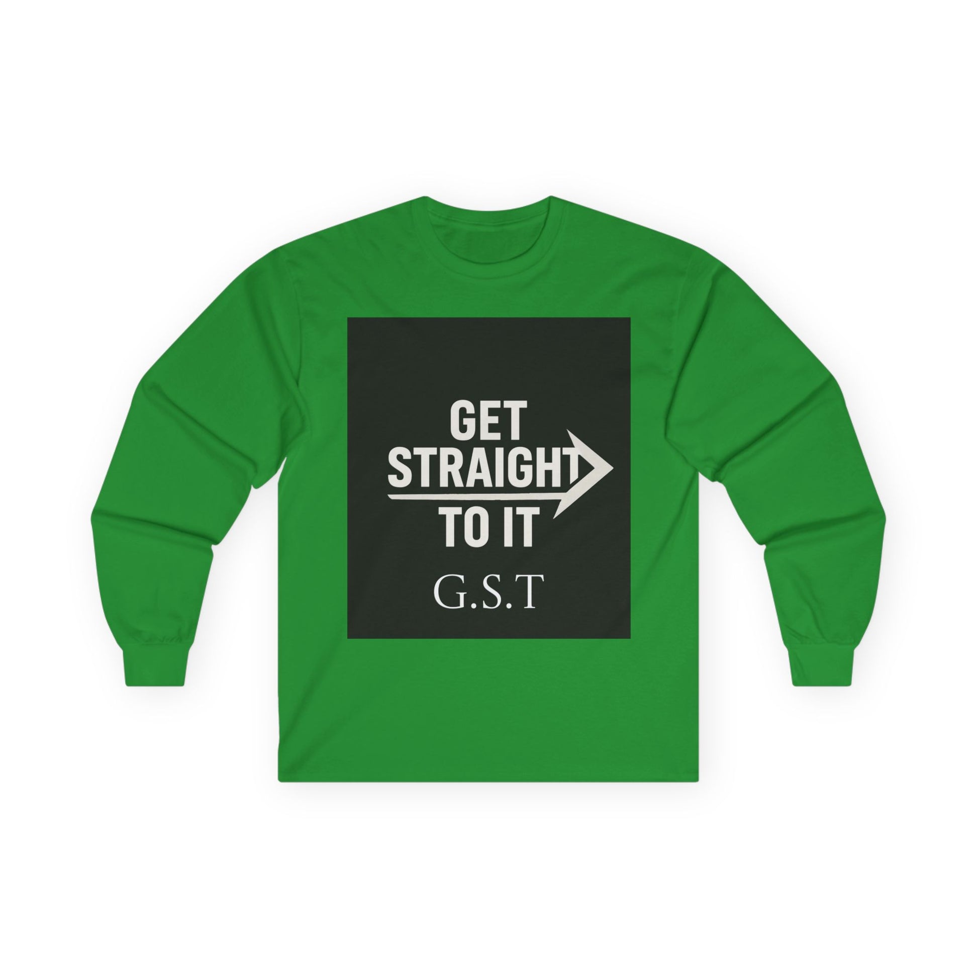 Get Straight to It Long Sleeve Tee | Motivational Shirt, Casual Wear, Gift for Him or Her, Unisex Cotton Tee, Targeted Message Shirt