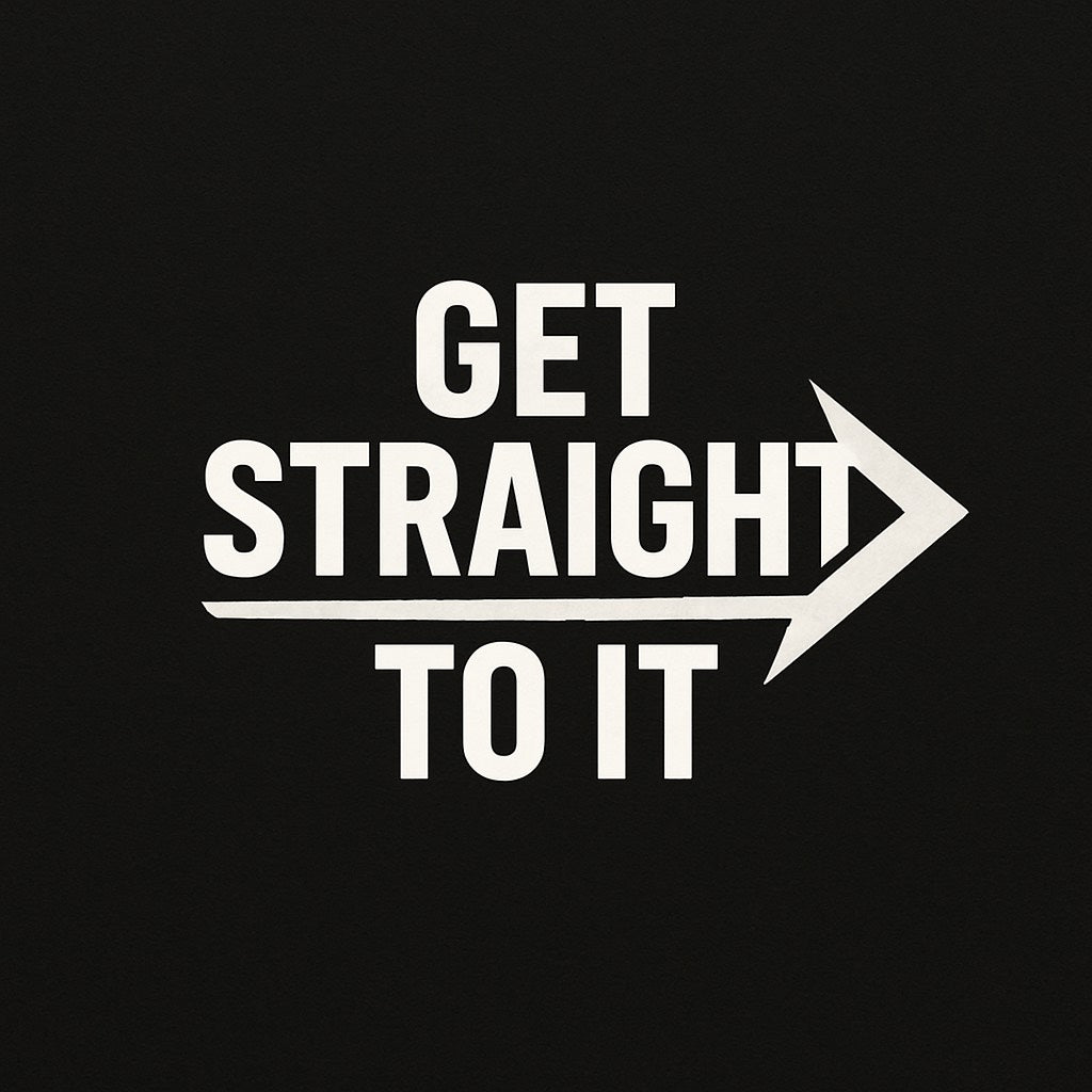 Get Straight Too It